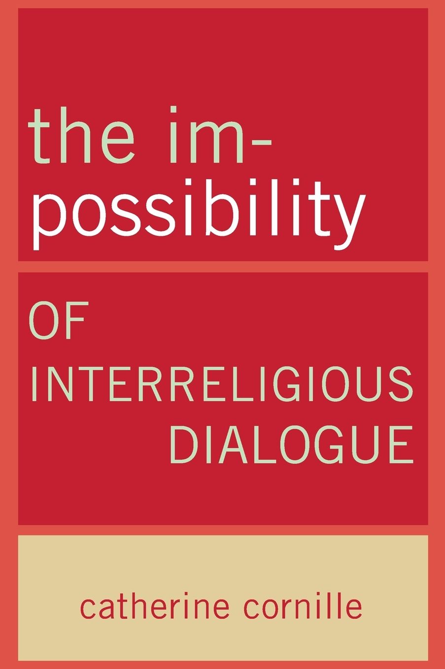 The Im-Possibility of Interreligious Dialogue
