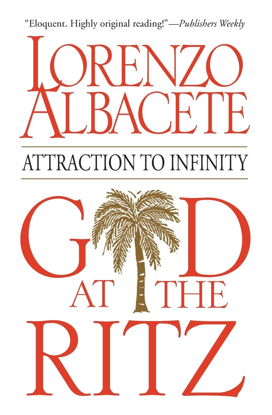 God at the Ritz: Attraction to Infinity