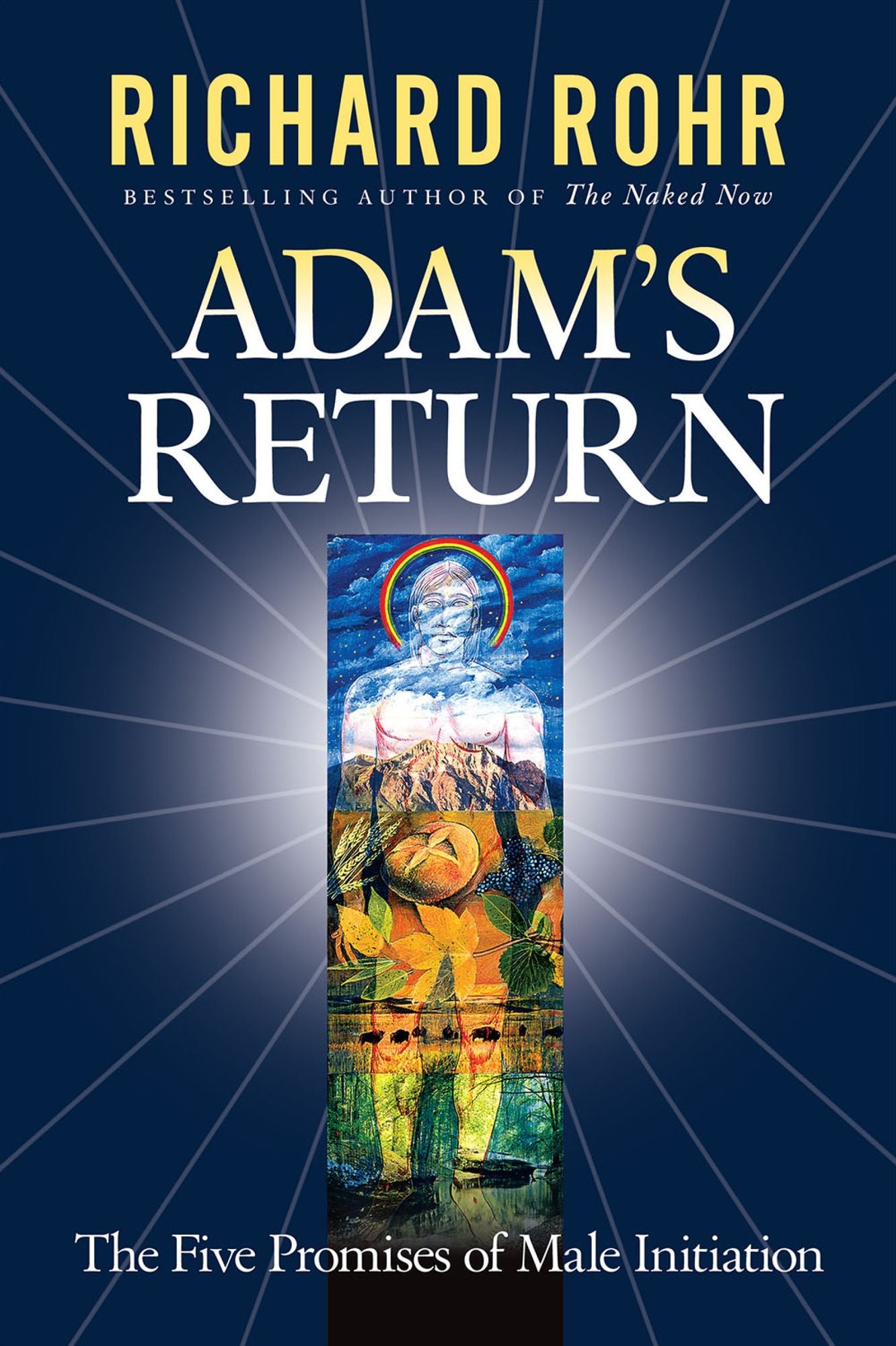 Adam's Return: The Five Promises of Male Initiation