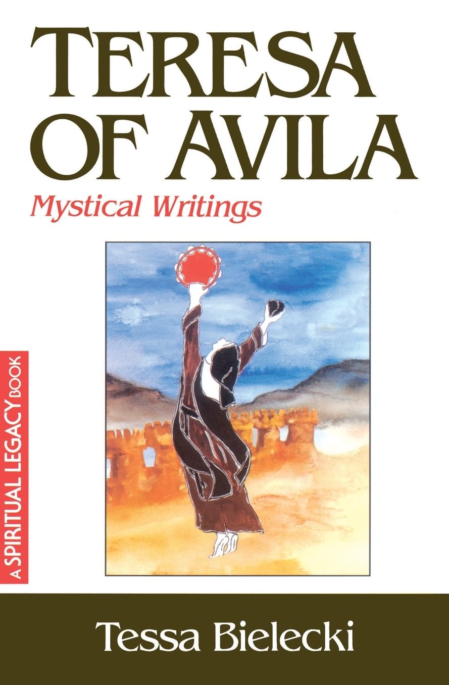 Teresa Of Avila: Mystical Writings