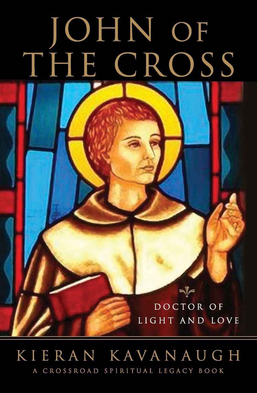 John of the Cross: Doctor of Light and Love (The Crossroad Spiritual Legacy Series)