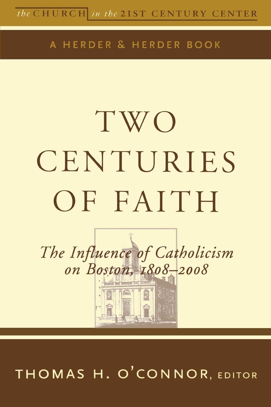 Two Centuries of Faith: The Influence of Catholicism on Boston: 1808-2008