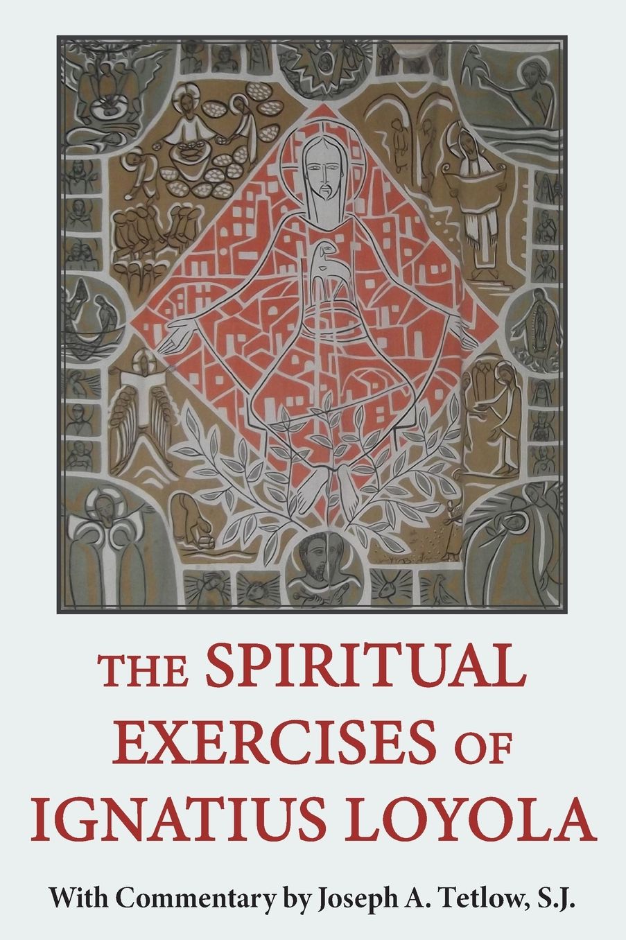 The Spiritual Exercises of Ignatius Loyola: With Commentary