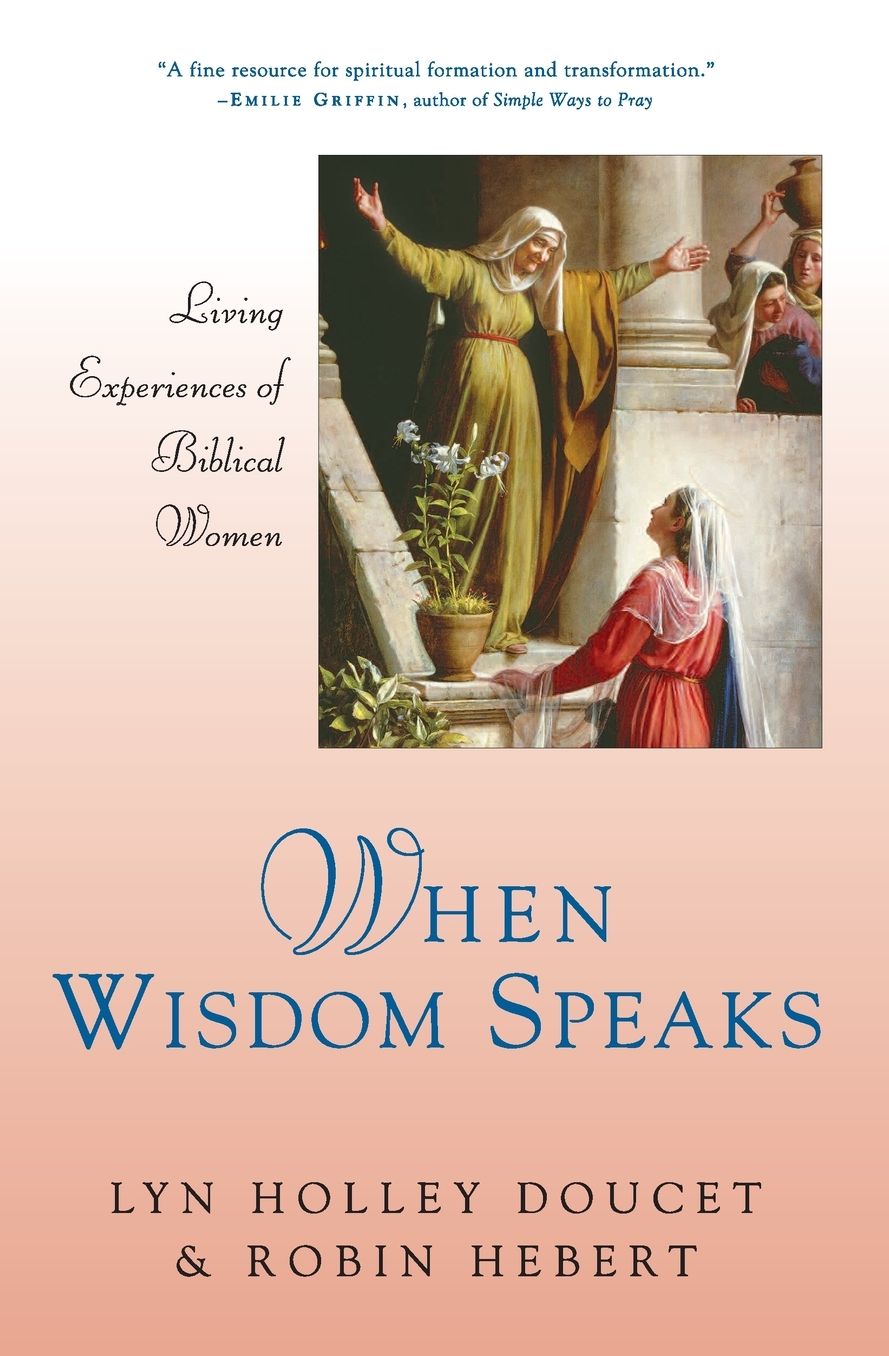 When Wisdom Speaks: Living Experiences of Biblical Women