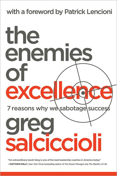 The Enemies of Excellence: 7 Reasons Why We Sabotage Success