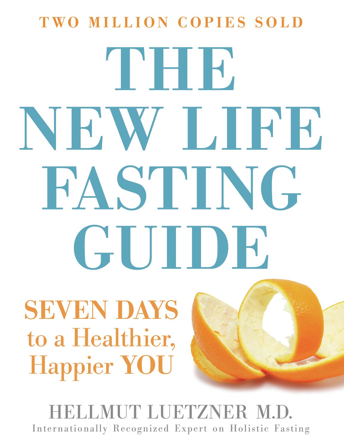 The New Life Fasting Guide: Seven Days to a Healthier, Happier You
