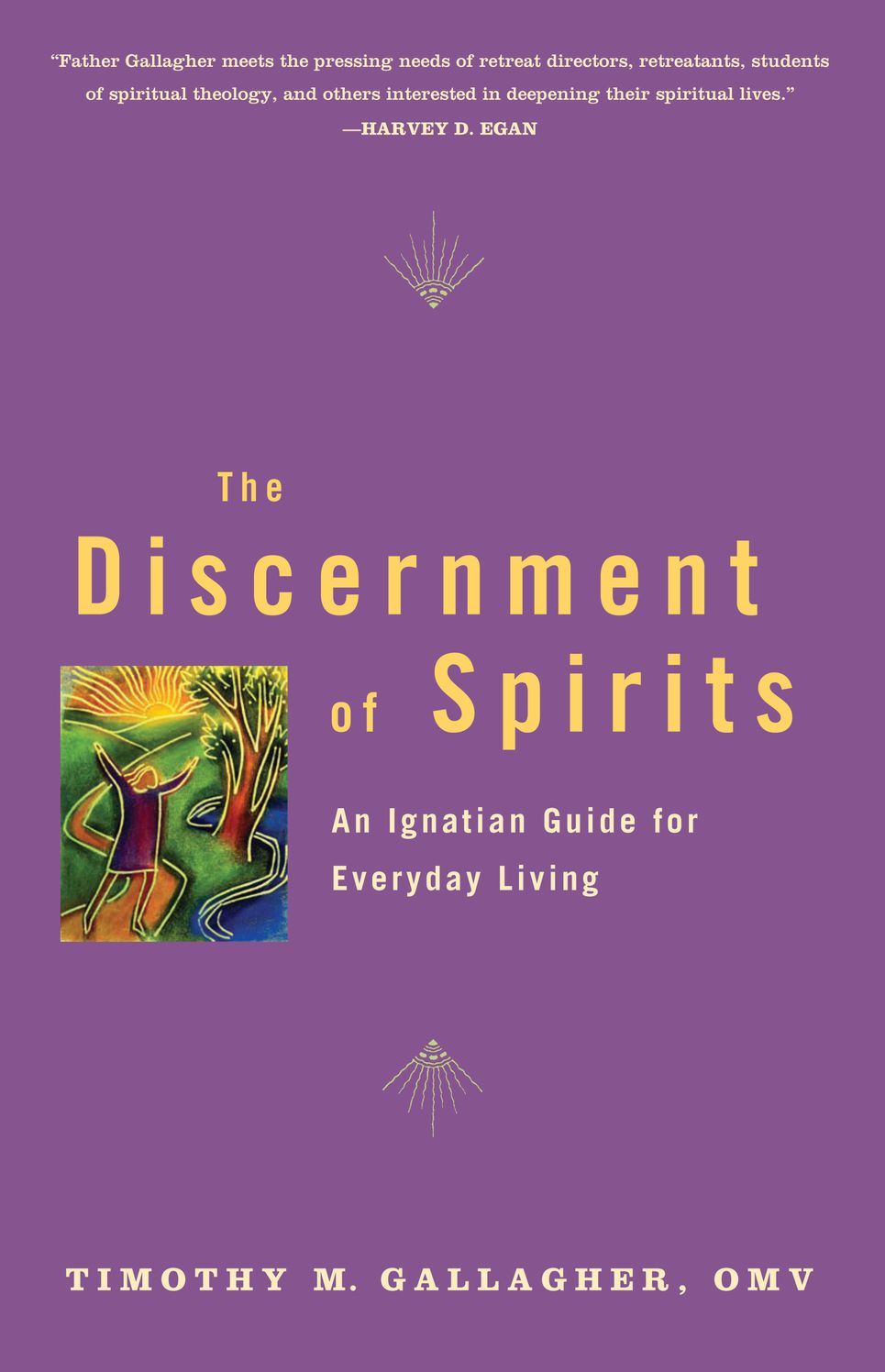 The Discernment of Spirits: An Ignatian Guide for Everyday Living