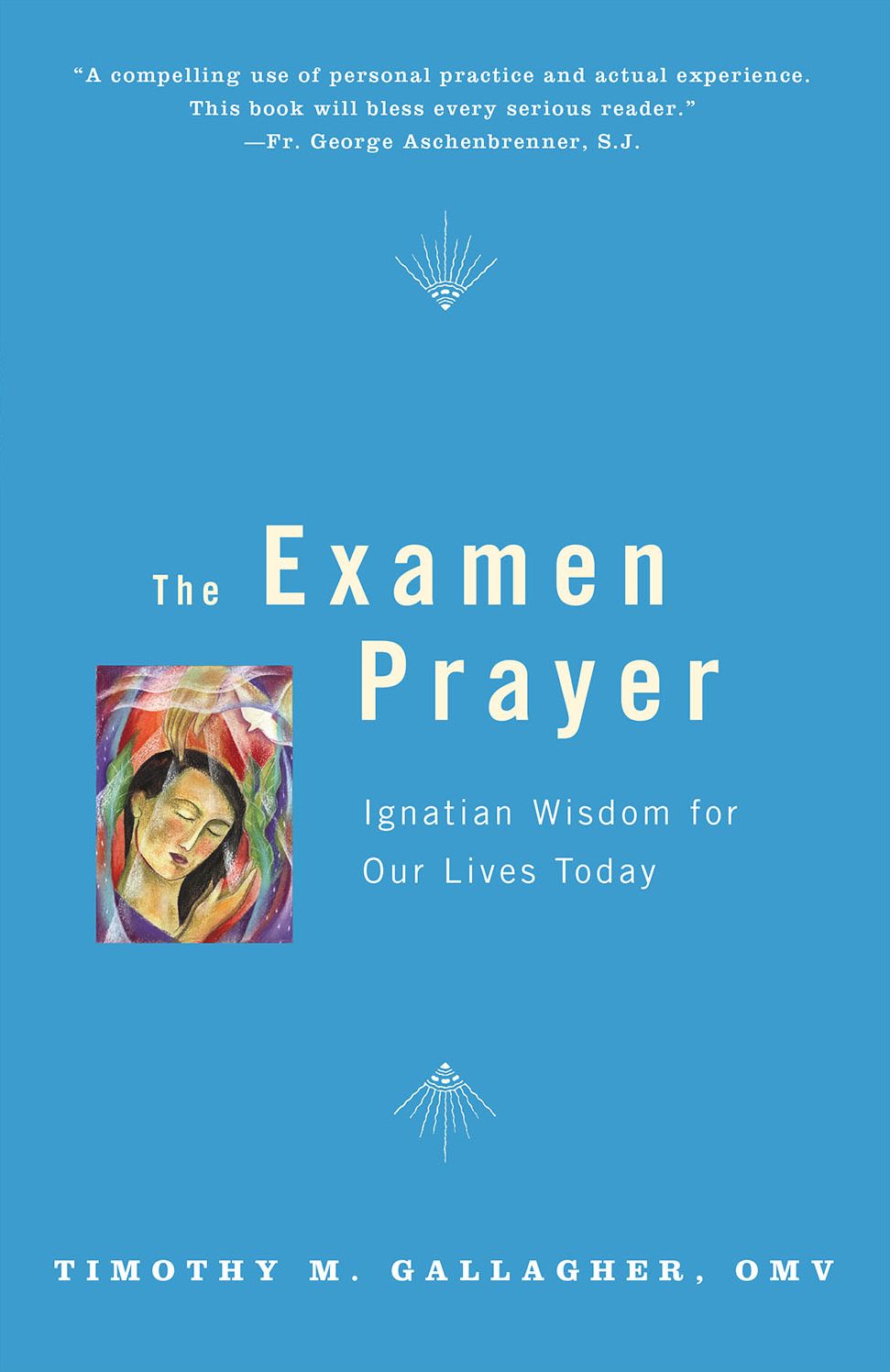 The Examen Prayer: Ignatian Wisdom for Our LivesToday