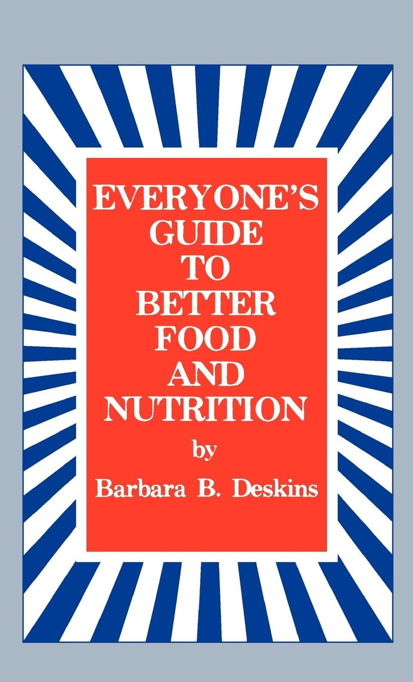 Everyone's Guide To Better Food And Nutrition