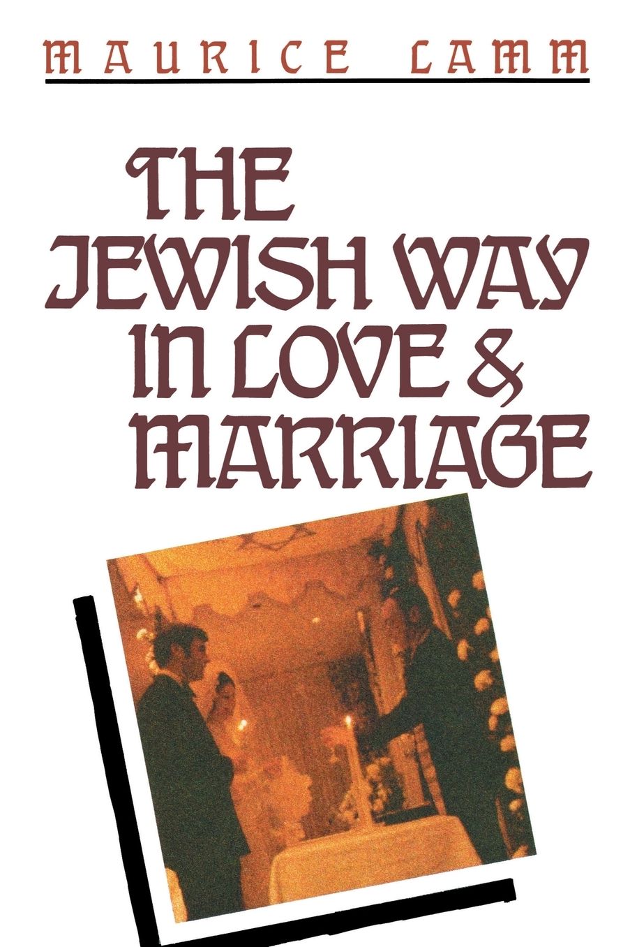 The Jewish Way in Love & Marriage