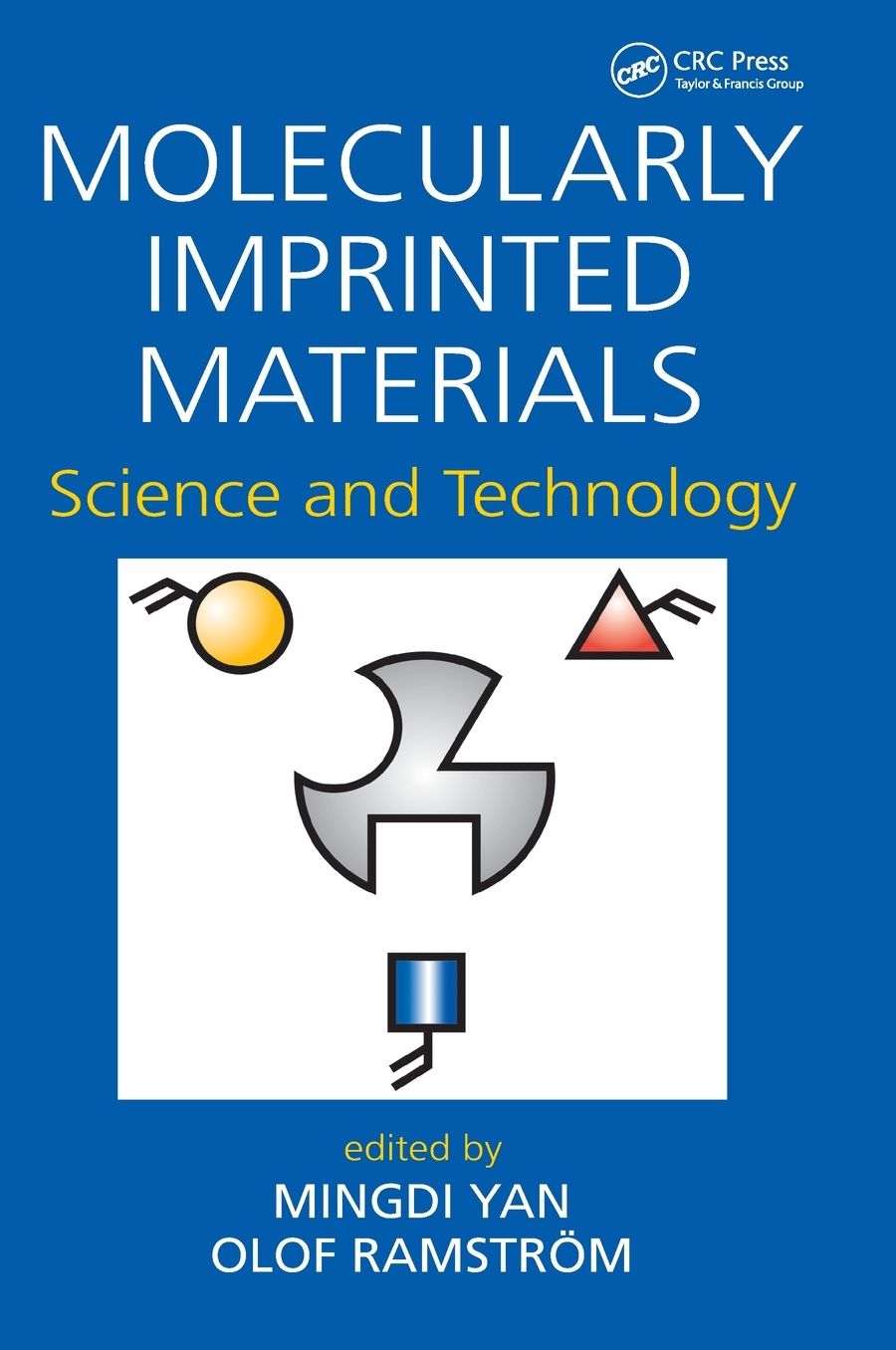 Molecularly Imprinted Materials: Science and Technology
