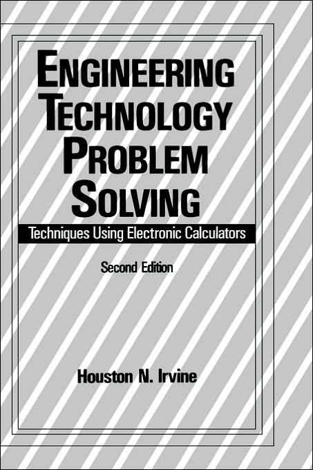 Engineering Technology Problem Solving: Techniques Using Electronic Calculators, Second Edition