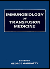 Immunobiology of Transfusion Medicine