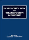 Immunobiology of Transfusion Medicine