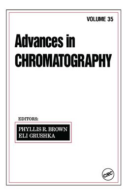 Advances in Chromatography: Volume 35