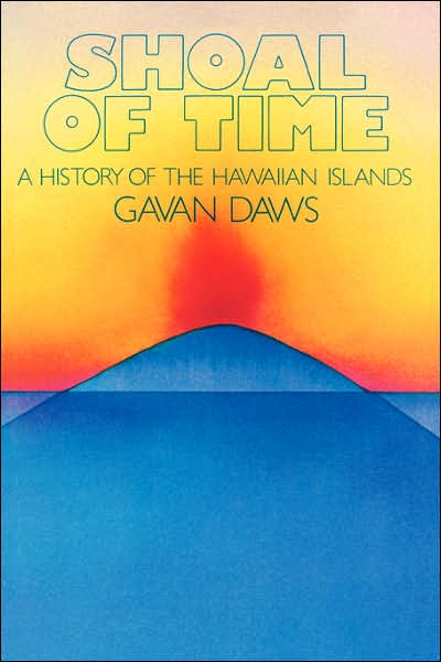 Shoal of Time: A History of the Hawaiian Islands