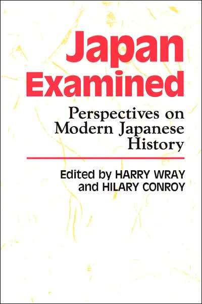 Japan Examined: Perspectives on Modern Japanese History