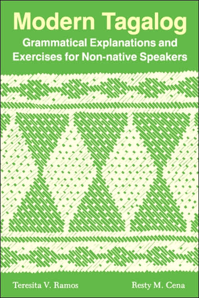 Modern Tagalog: Grammatical Explanations and Exercises for Non-Native Speakers