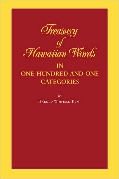 Treasury of Hawaiian Words in One Hundred and One Categories