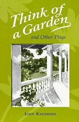 Think of a Garden and Other Plays