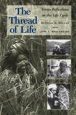 The Thread of Life: Toraja Reflections on the Life Cycle
