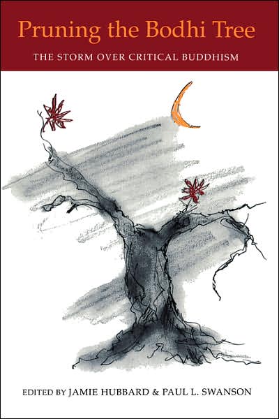 Pruning the Bodhi Tree: The Storm over Critical Buddhism