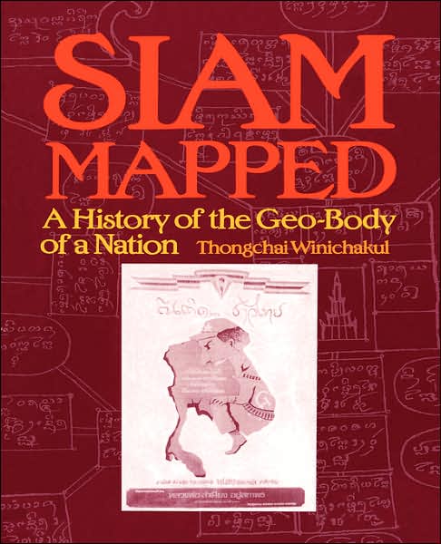 Siam Mapped: A History of the Geo-Body of a Nation