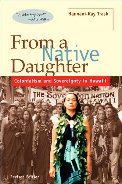 From a Native Daughter: Colonialism and Sovereignty in Hawaii (Revised Edition)