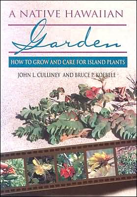 A Native Hawaiian Garden: How to Grow and Care for Island Plants