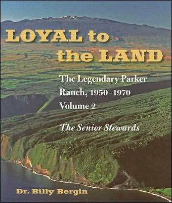 Loyal to the Land: The Legendary Parker Ranch, 1950-1970 Volume 2