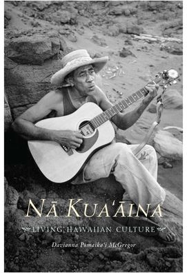 Na Kua'Aina: Living Hawaiian Culture