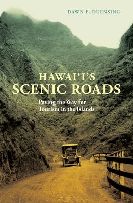 Hawaii's Scenic Roads: Paving the Way for Tourism in the Islands
