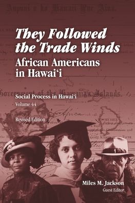 They Followed the Trade Winds: African Americans in Hawaii (Revised Edition)