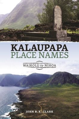 Kalaupapa Place Names: Waikolu to Nihoa