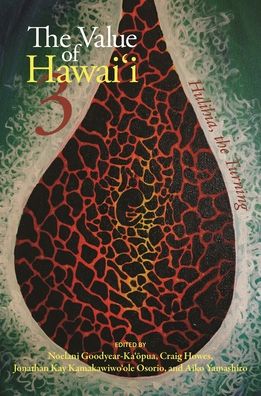 The Value of Hawai?i 3: Hulihia, the Turning