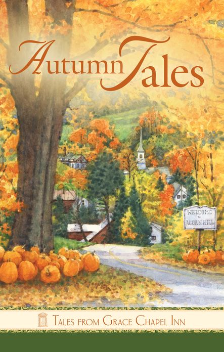 Tales from Grace Chapel Inn: Autumn Tales