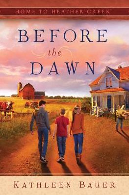 Before the Dawn: Home to Heather Creek, Book 1
