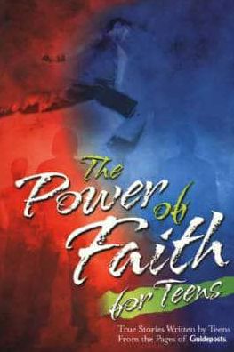 The Power of Faith for Teens (Guideposts Series)