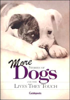More Stories of Dogs: And the Lives They Touch