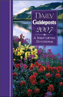 Daily Guideposts 2007: A Spirit-Lifting Devotional