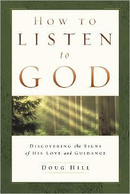 How to Listen to God: Discovering the Signs of His Love and Guidance