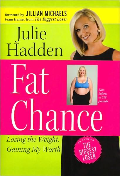 Fat Chance: Losing the Weight, Gaining My Worth