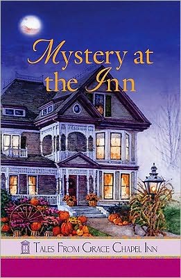 Mystery at the Inn: Tales from Grace Chapel Inn