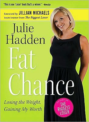 Fat Chance: Losing the Weight, Gaining My Worth