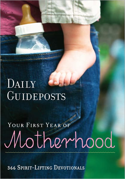 Daily Guideposts: Your First Year of Motherhood
