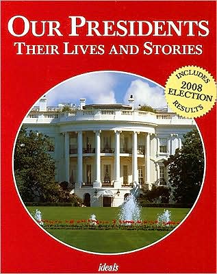 Our Presidents: Their Lives and Stories