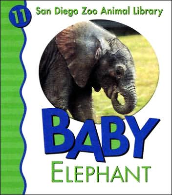 Baby Elephant (San Diego Zoo Animal Library Series)