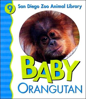 Baby Orangutan (San Diego Zoo Animal Library Series)