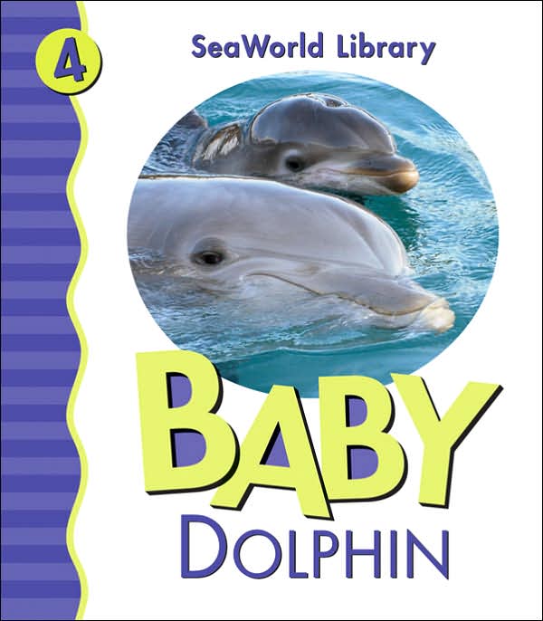 Baby Dolphin (Sea World Library Series)