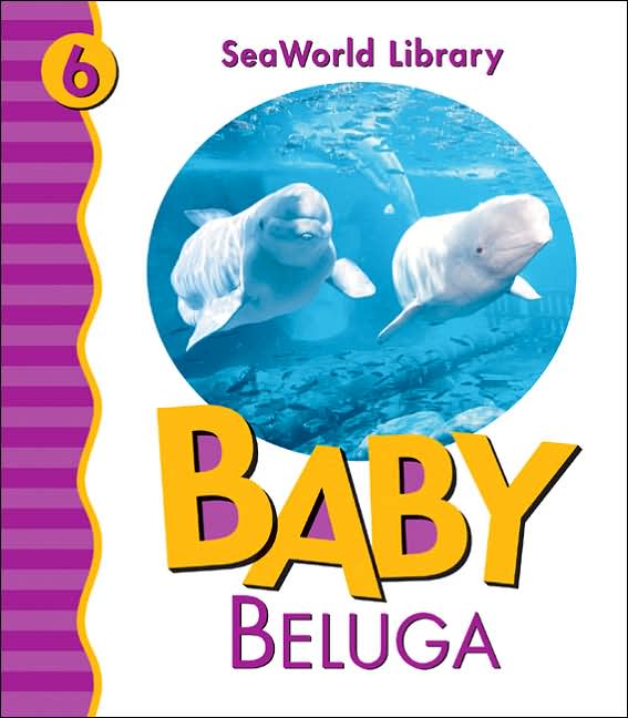 Baby Beluga (Sea World Library Series)
